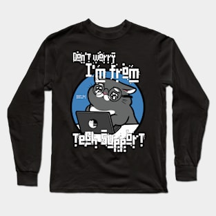 Funny tech support tee Long Sleeve T-Shirt